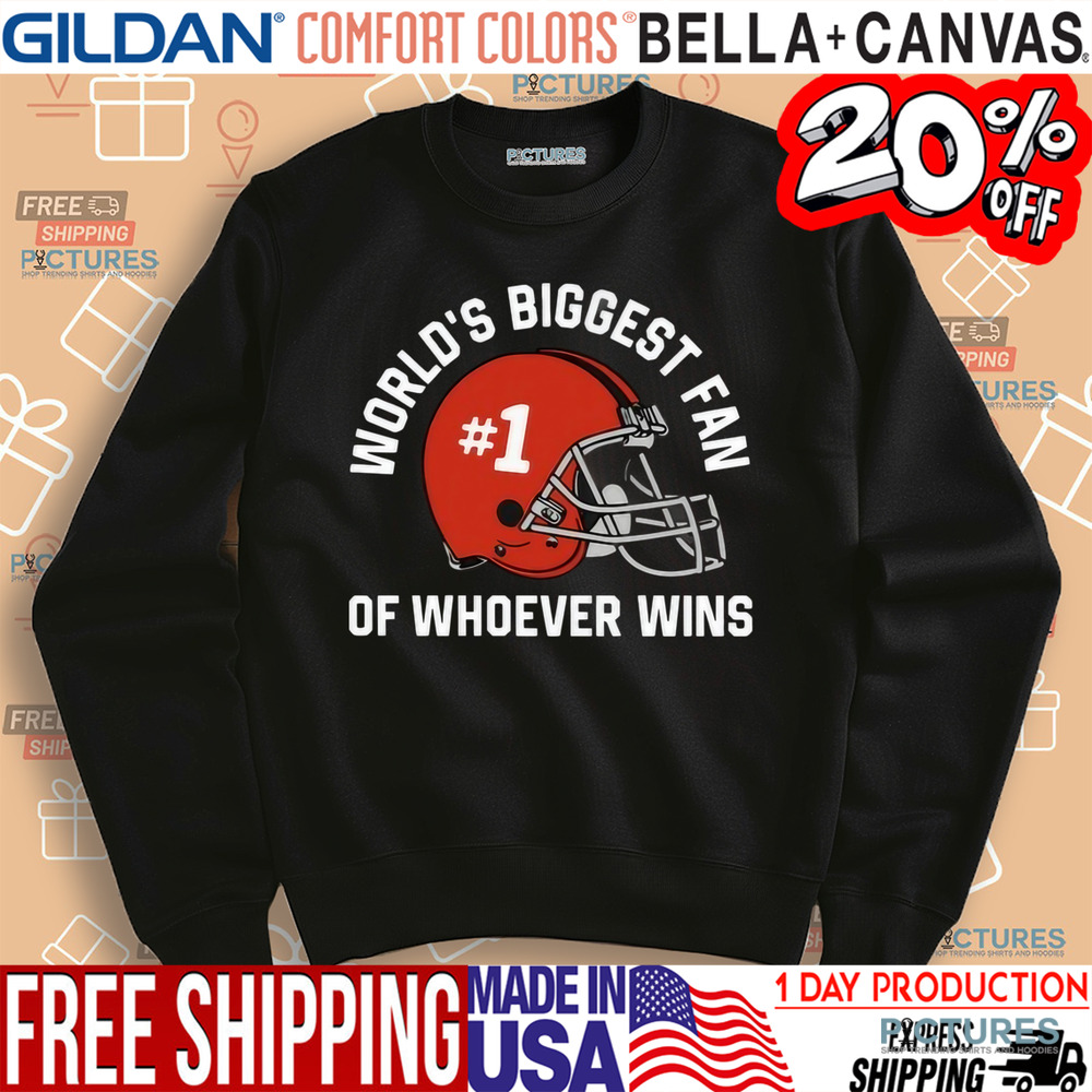 World’s Biggest Fan Of Whoever Wins Shirt
