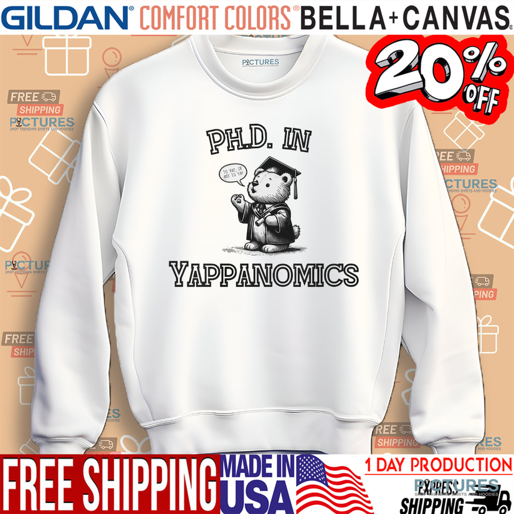 Yappanomics Ph.D. In Cute Bear Shirt
