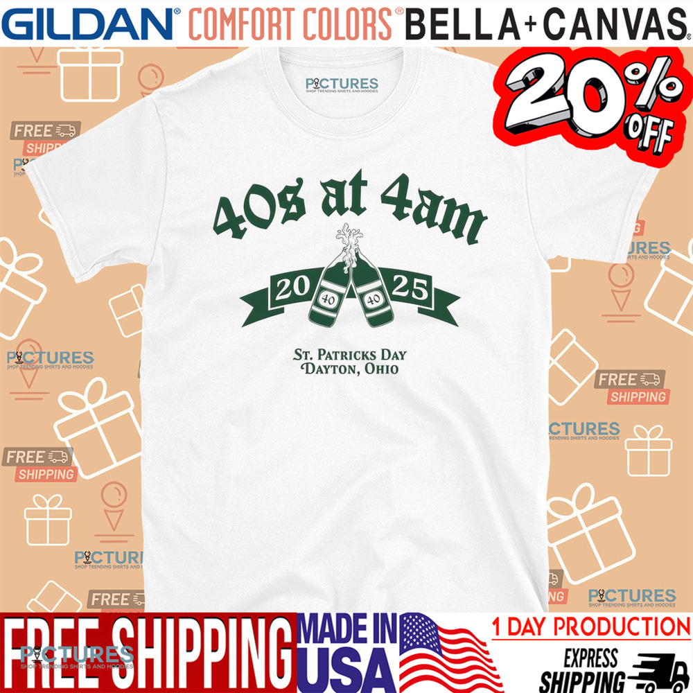 40s At 4 AM St Patrick's Day Dayton Ohio Shirt