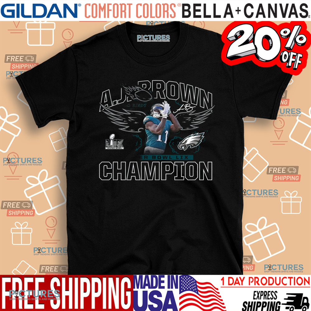 A.J. Brown Philadelphia Eagles go birds celebration Super Bowl LIX Champions shirt