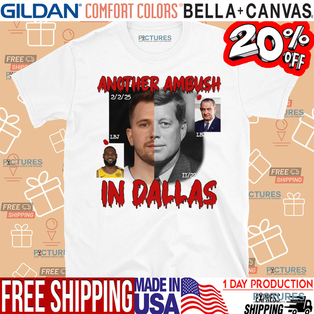 Another Ambush In Dallas Shirt