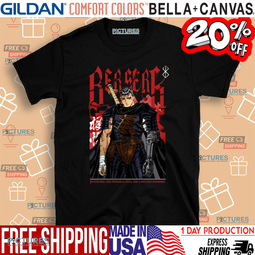 Berserk Guts In The In The Winner Is Still The Last Man Standing Manga Shirt