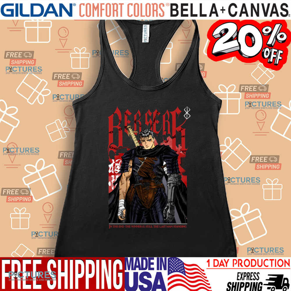 Berserk Guts In The In The Winner Is Still The Last Man Standing Manga Shirt
