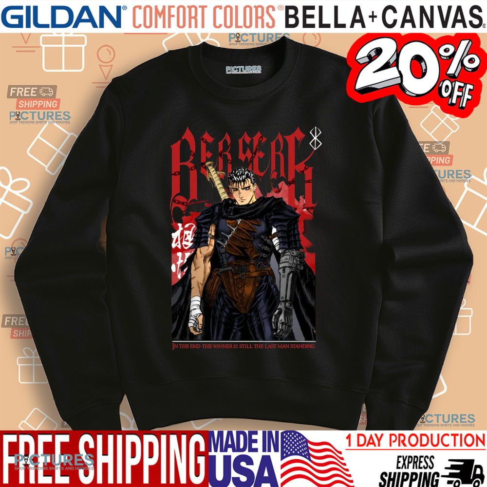 Berserk Guts In The In The Winner Is Still The Last Man Standing Manga Shirt