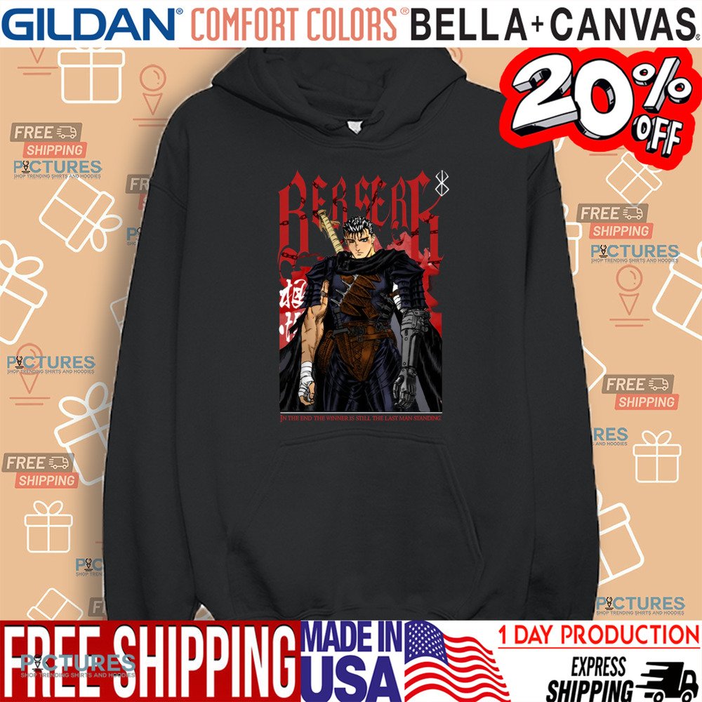 Berserk Guts In The In The Winner Is Still The Last Man Standing Manga Shirt