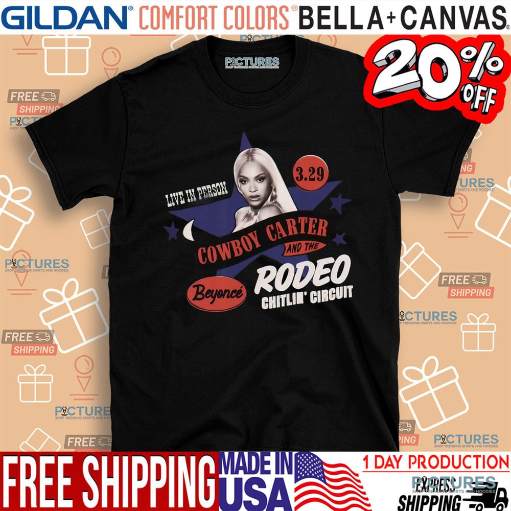 Beyonce Live In Person Cowboy Carter And The Rodeo Chitlin' Circuit Tour Shirt
