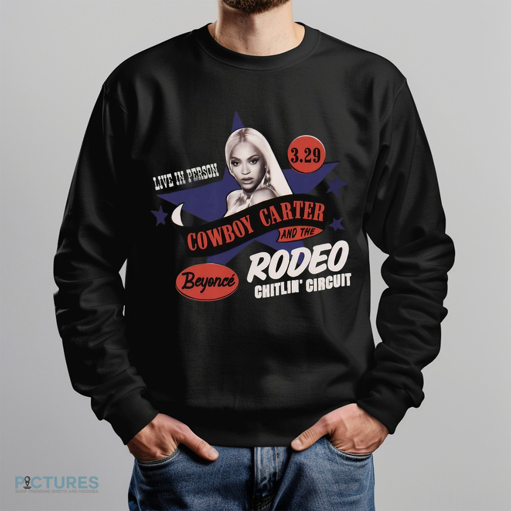Beyonce Live In Person Cowboy Carter And The Rodeo Chitlin' Circuit Tour Shirt