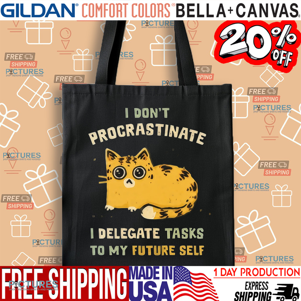 Cat I don’t procrastinate I delegate tasks to my future self shirt