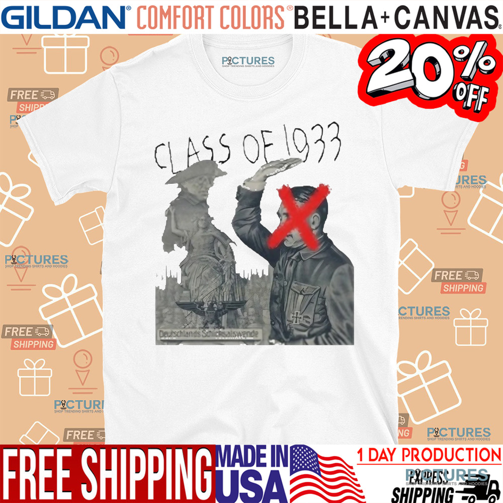 Class of 1933 fuck Nazi’s shirt