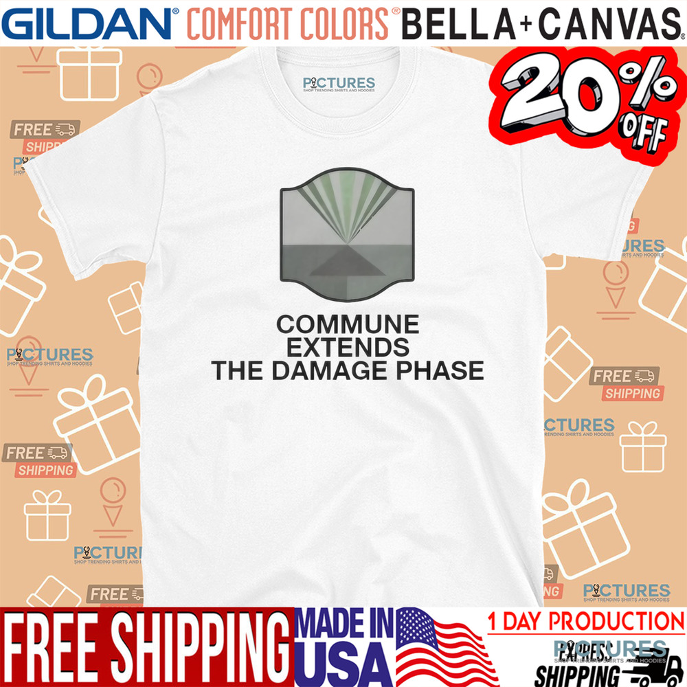 Commune Extends The Damage Phase Shirt