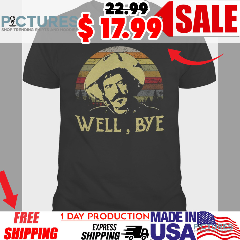 Curly Bill Brocius Tombstone Well Bye Retro Shirt
