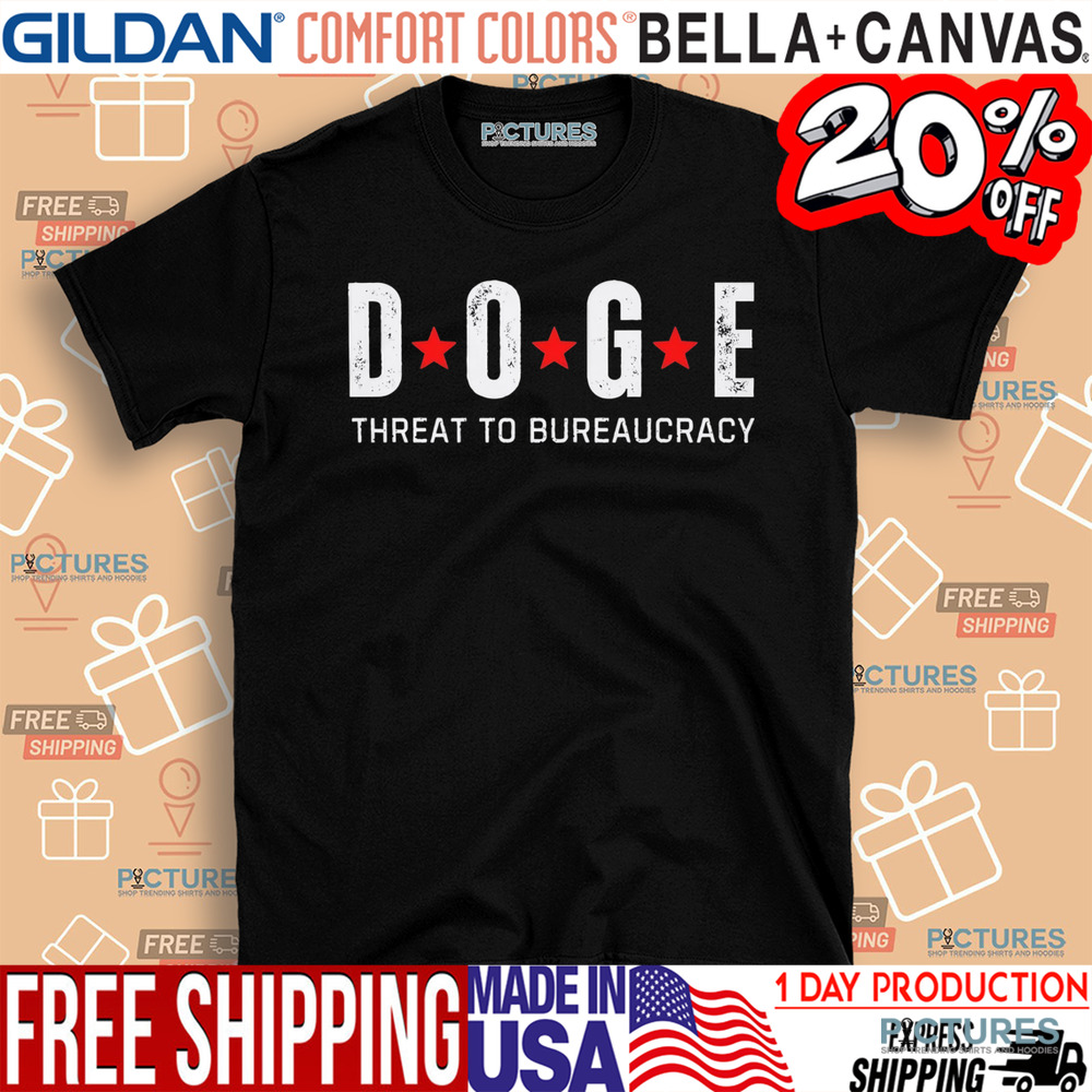 D.O.G.E. Threat to Bureaucracy Shirt