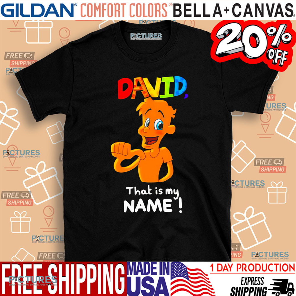 David That Is My Name shirt