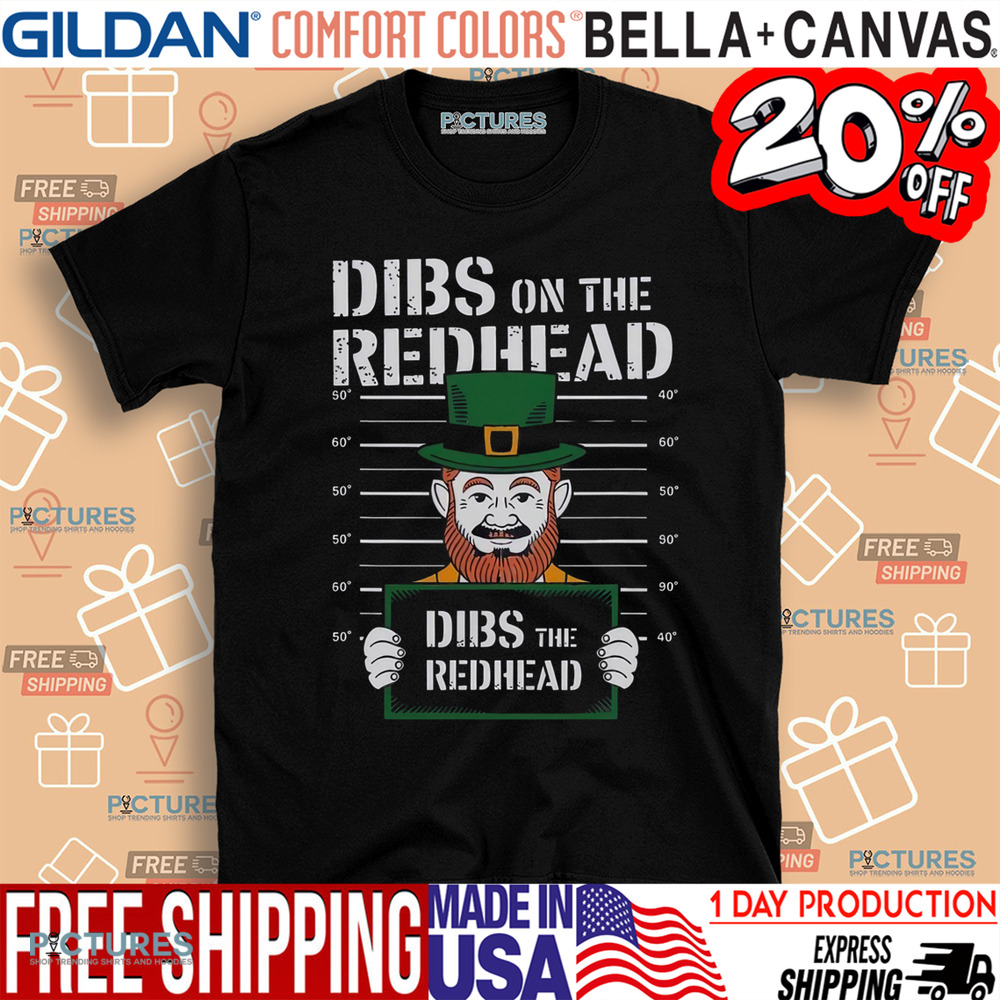 Dibs On The Redhead St Patrick’s Day Drinking Mug Shot Shirt