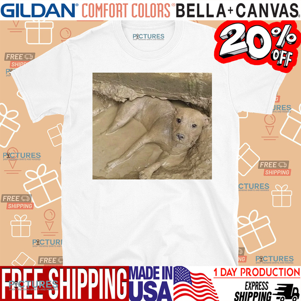 Dog In Mud Bath Shirt