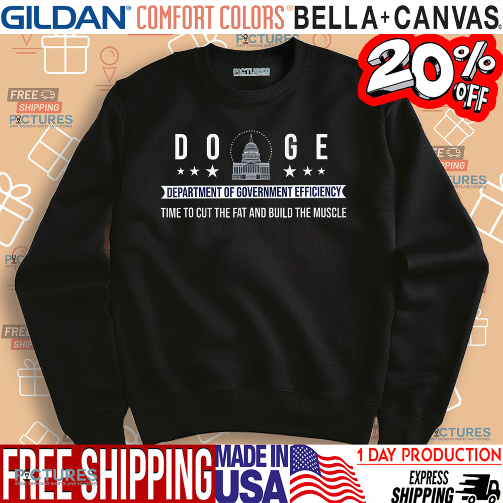 Doge Department Of Government Efficiency Time To Cut The Fat And Build The Muscle Shirt