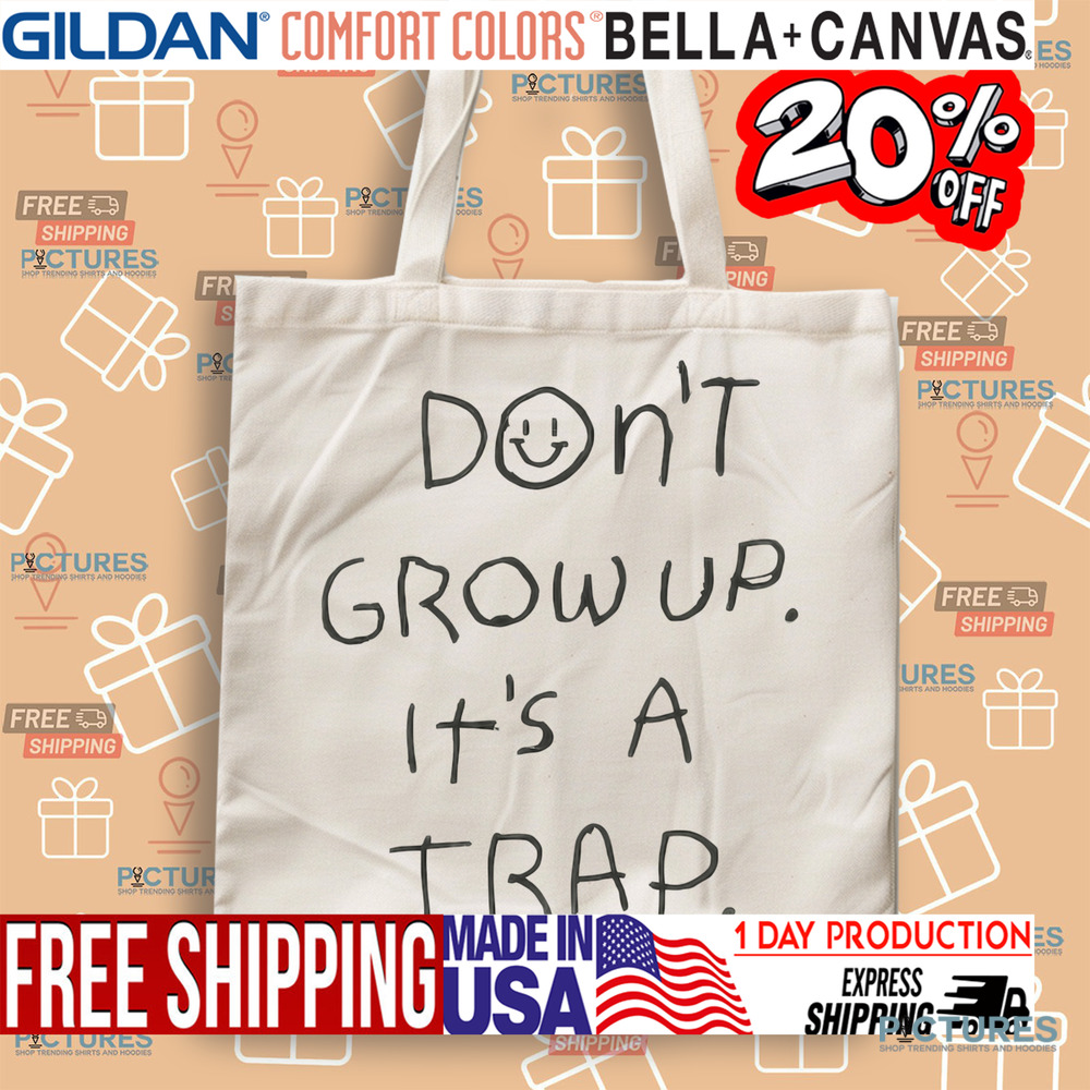 Don't Grow Up It's A Trap Shirt Don't Grow Up It's A Trap Shirt