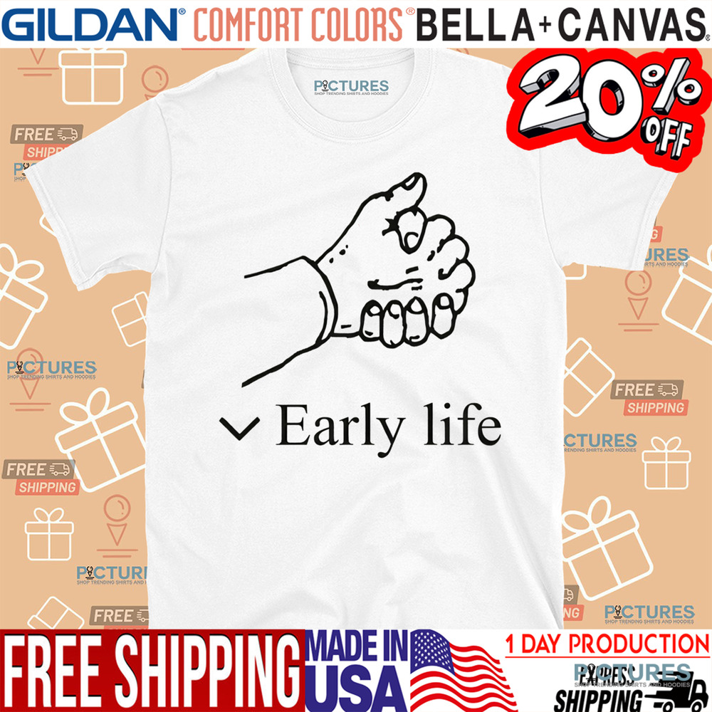 Early Life Shirt