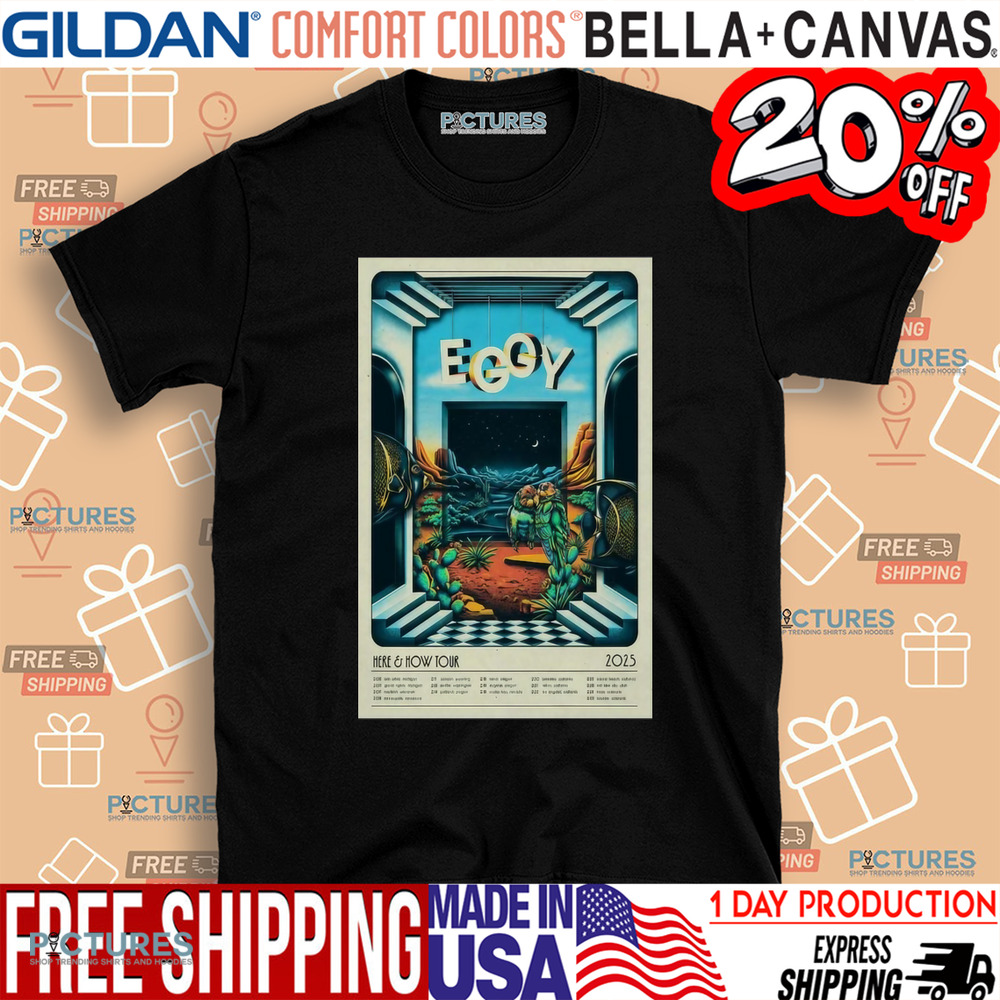 Eggy Tour Here And How 2025 2 06 Ann Arbor Michigan 2 06 Grand Rapids Michigan Shirt