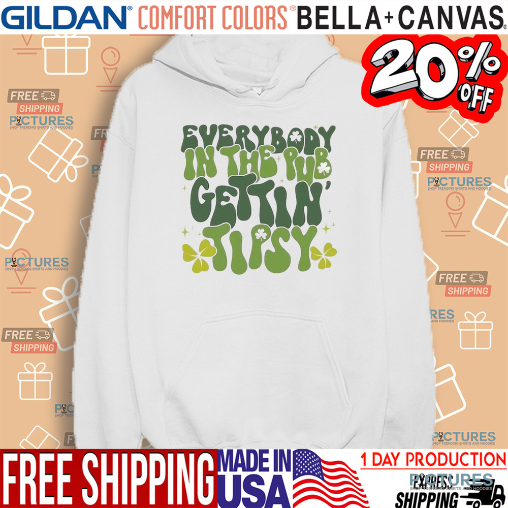 Everybody In The Pub Gettin' Tipsy St. Patrick’s Day Shirt