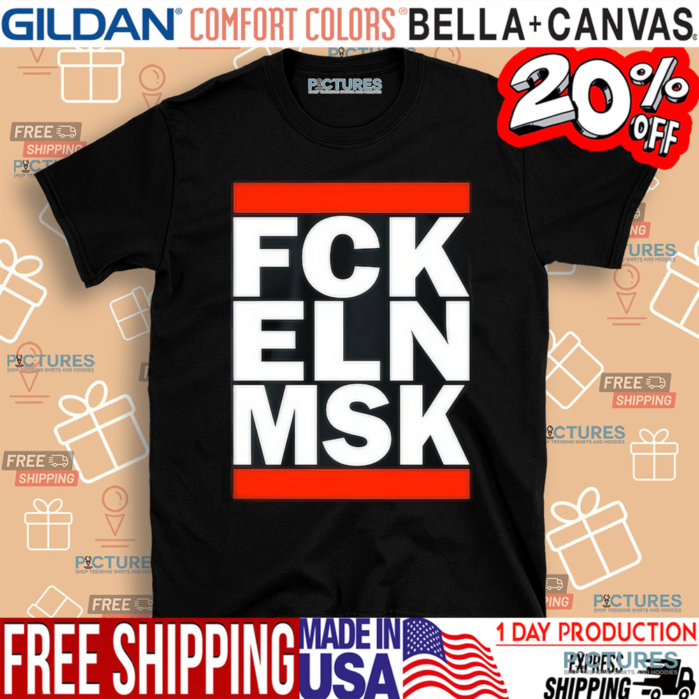 Fck Eln Msk Shirt