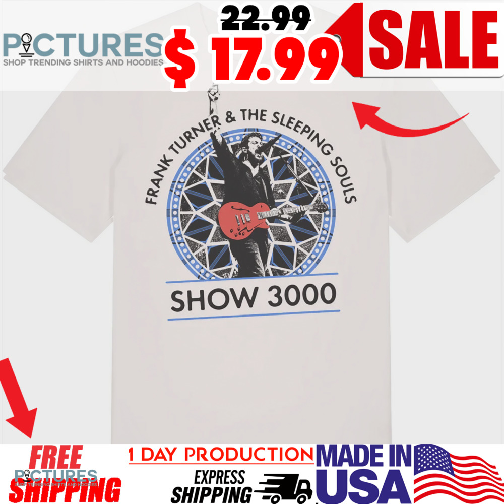Frank Turner and The Sleeping Souls Show 3000 My First Show Shirt