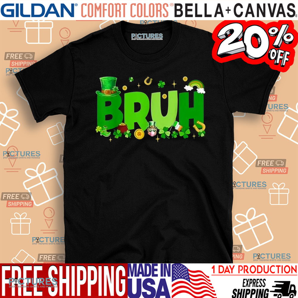 Funny Saying Bruh St. Patrick's Day Shirt