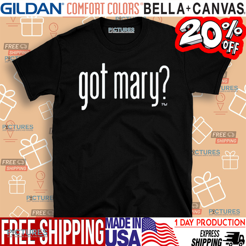 Got Mary Shirt