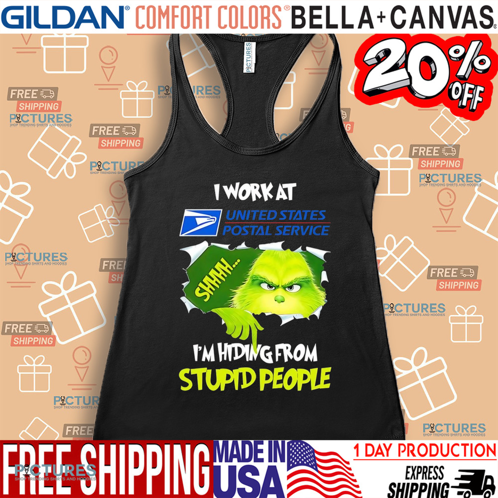 Grinch I work at USPS I’m hiding from stupid people shirt