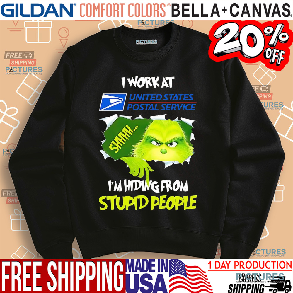 Grinch I work at USPS I’m hiding from stupid people shirt