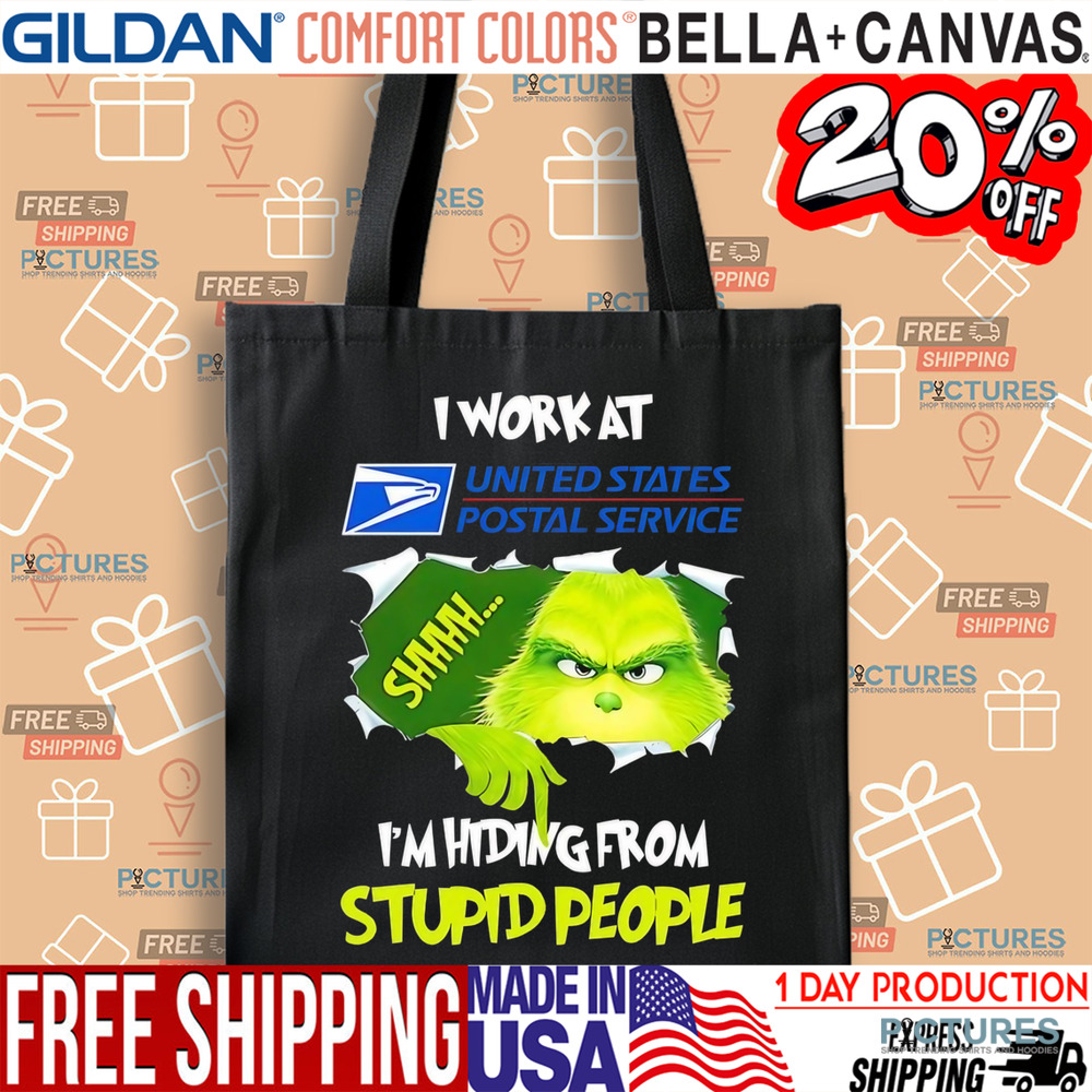 Grinch I work at USPS I’m hiding from stupid people shirt