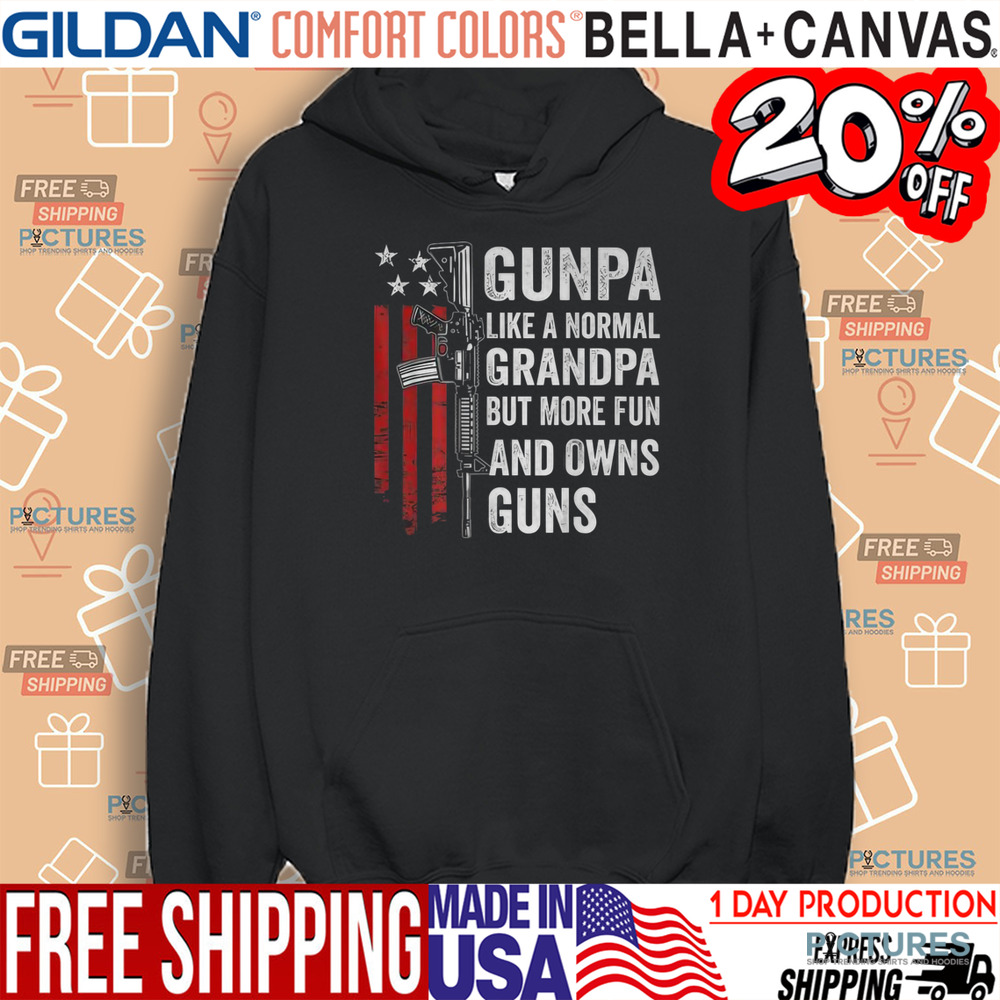 Gunpa Like A Normal Grandpa But More Fun And Owns Guns Shirt