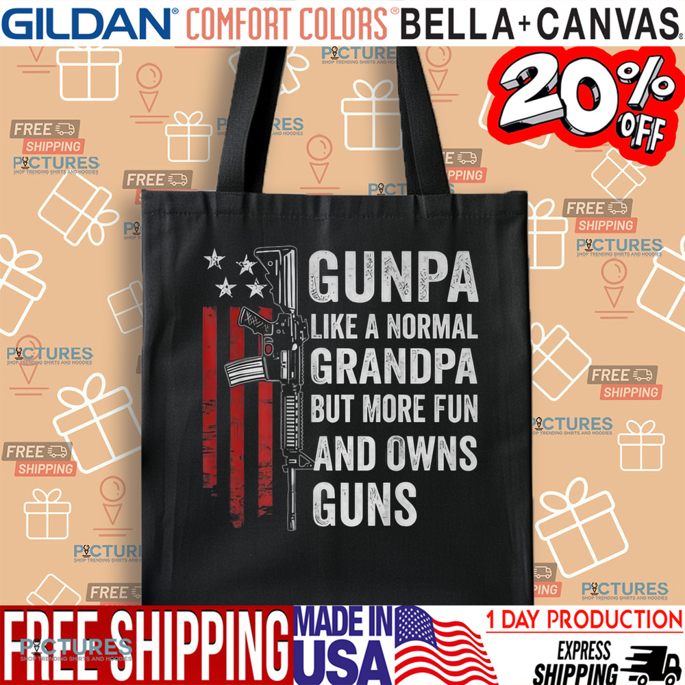 Gunpa Like A Normal Grandpa But More Fun And Owns Guns Shirt