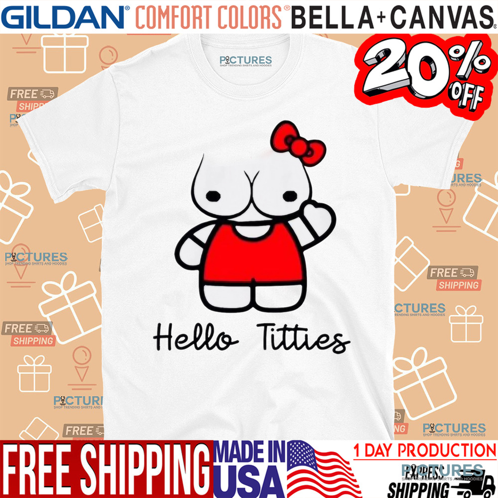 Hello Titties Funny Hello Kitty Shirt