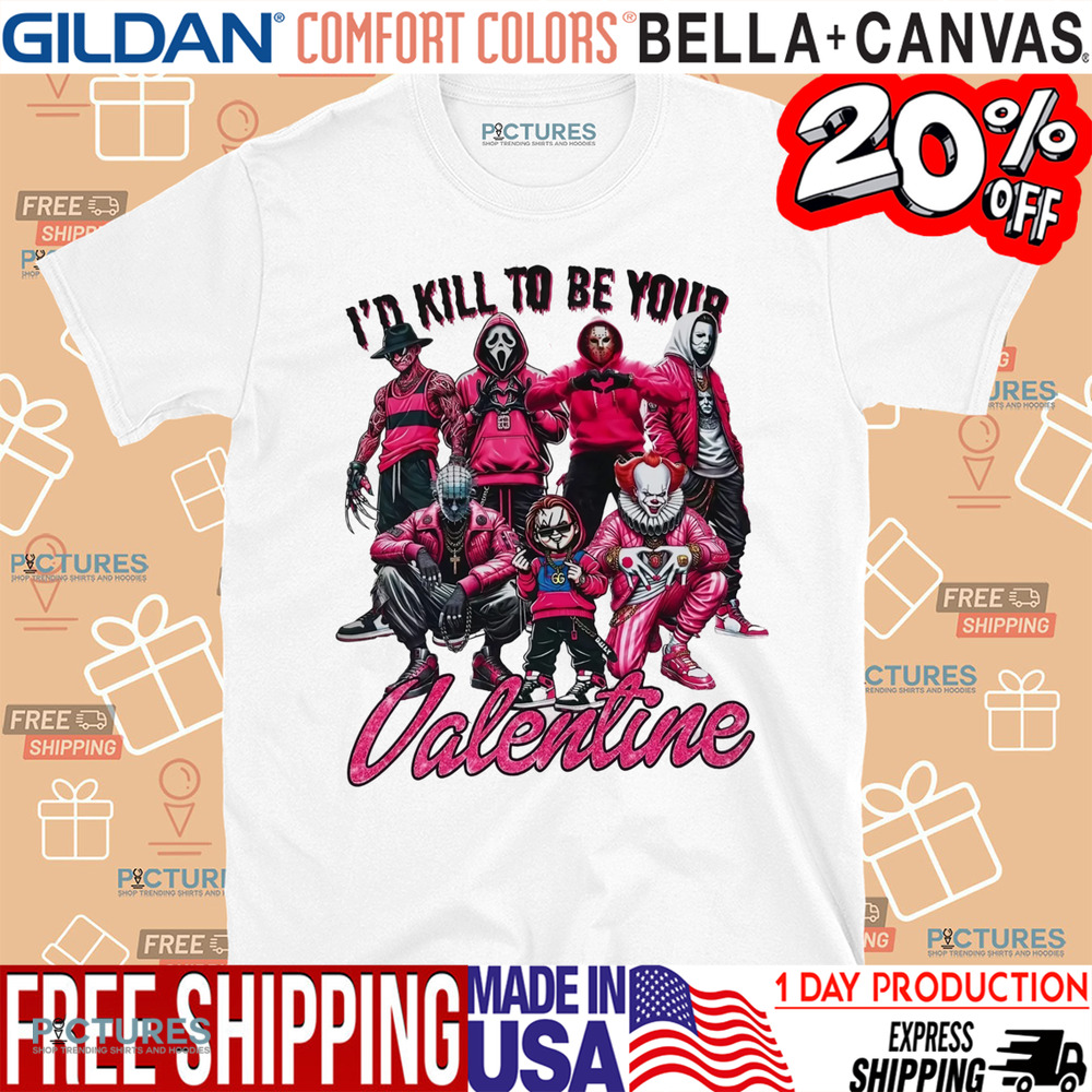Horror Movie Characters I'd Kill To Be Your Valentine Shirt