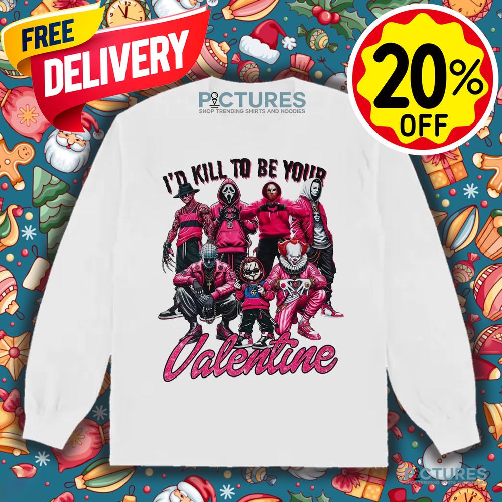Horror Movie Characters I'd Kill To Be Your Valentine Shirt