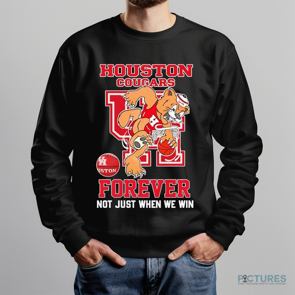 Houston Cougars forever not just when we win mascot shirt Houston Cougars forever not just when we win mascot shirt