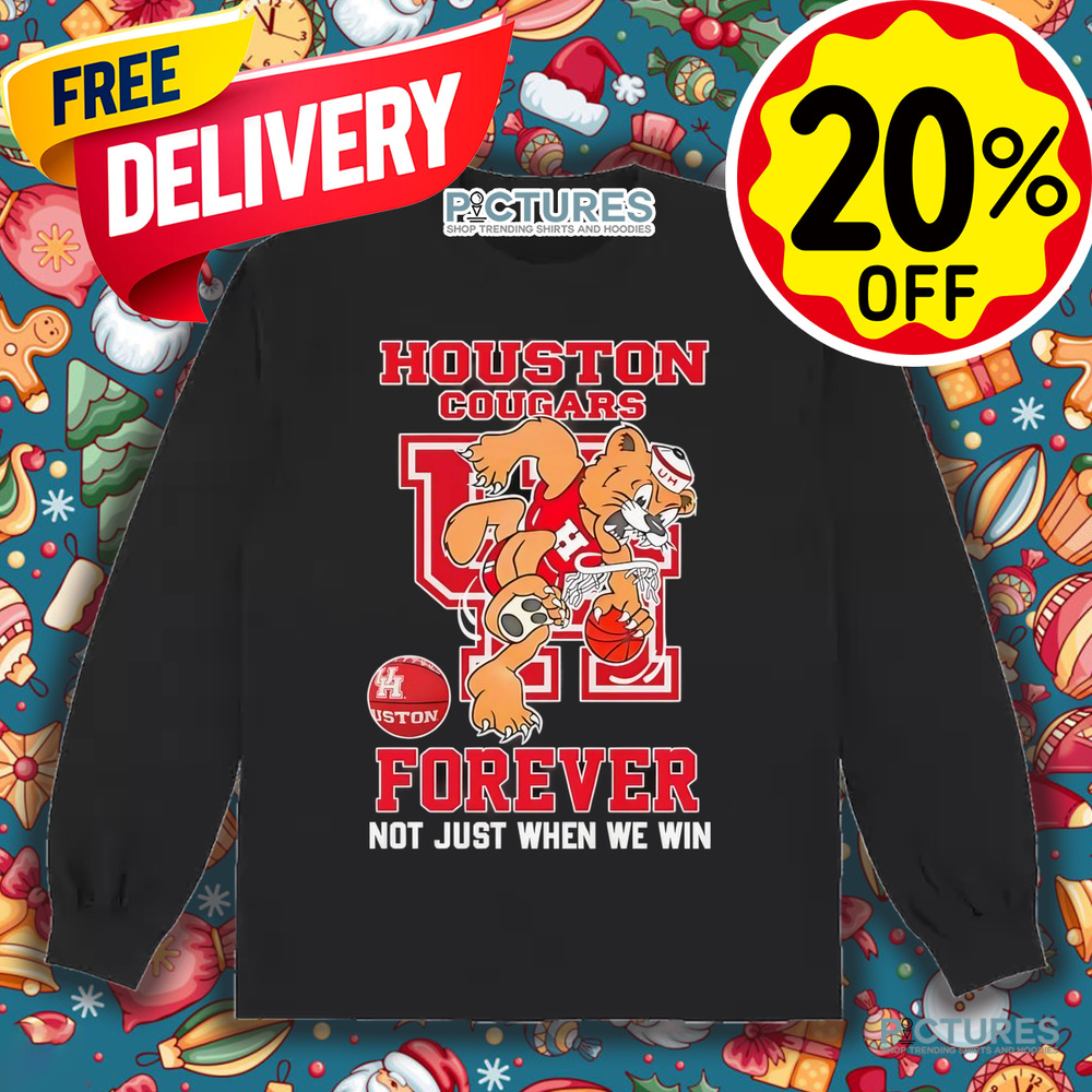 Houston Cougars forever not just when we win mascot shirt Houston Cougars forever not just when we win mascot shirt
