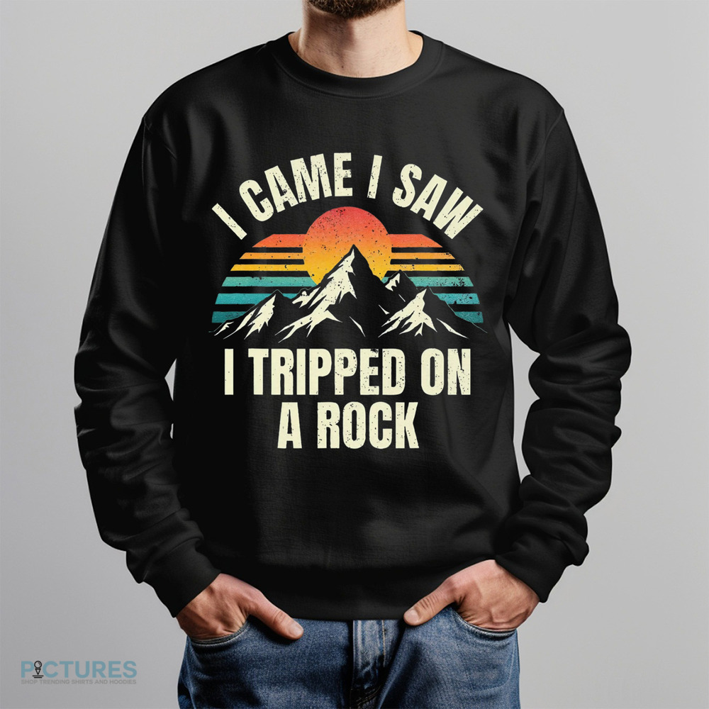 I Came I Saw I Tripped On A Rock Camping Hiking Adventure Shirt