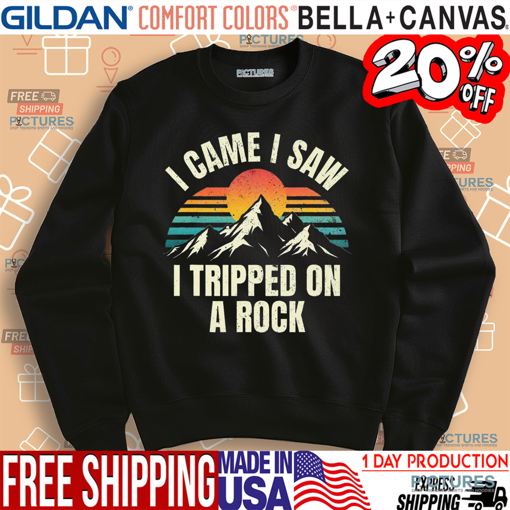 I Came I Saw I Tripped On A Rock Camping Hiking Adventure Shirt