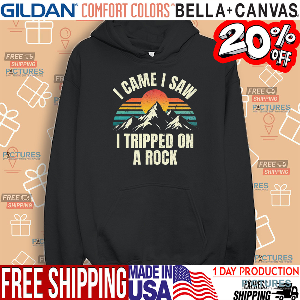 I Came I Saw I Tripped On A Rock Camping Hiking Adventure Shirt