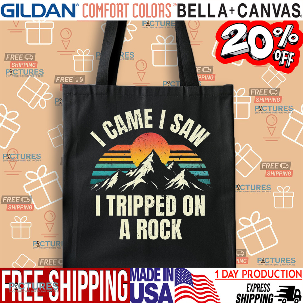 I Came I Saw I Tripped On A Rock Camping Hiking Adventure Shirt