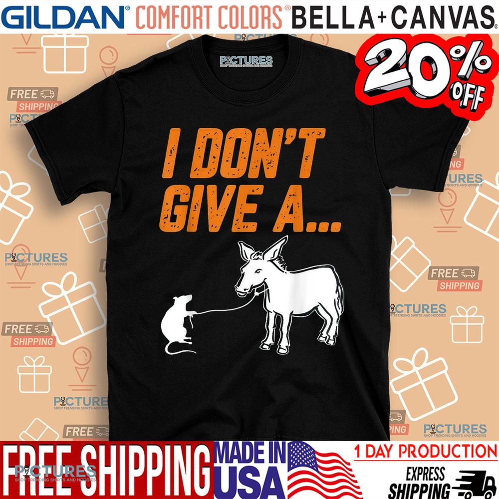 I Don't Give A Rats Ass Mouse Walking Donkey Shirt