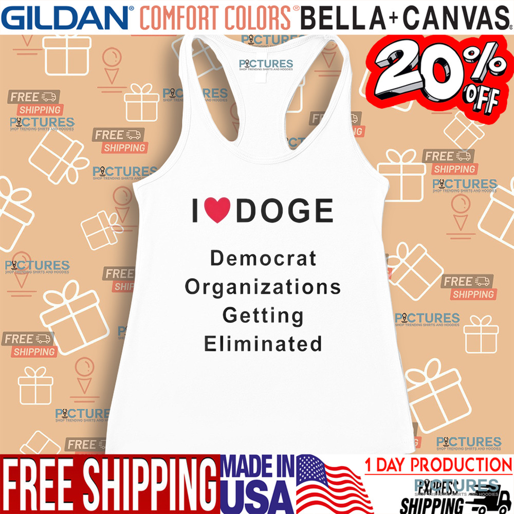 I LOVE DOGE Democrat Organizations Getting Eliminated Shirt I LOVE DOGE Democrat Organizations Getting Eliminated Shirt