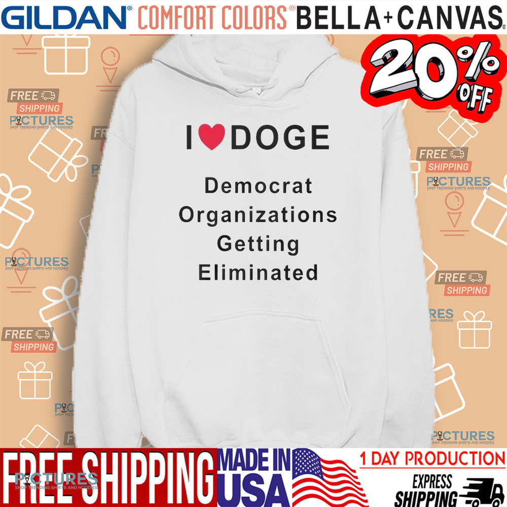 I LOVE DOGE Democrat Organizations Getting Eliminated Shirt I LOVE DOGE Democrat Organizations Getting Eliminated Shirt