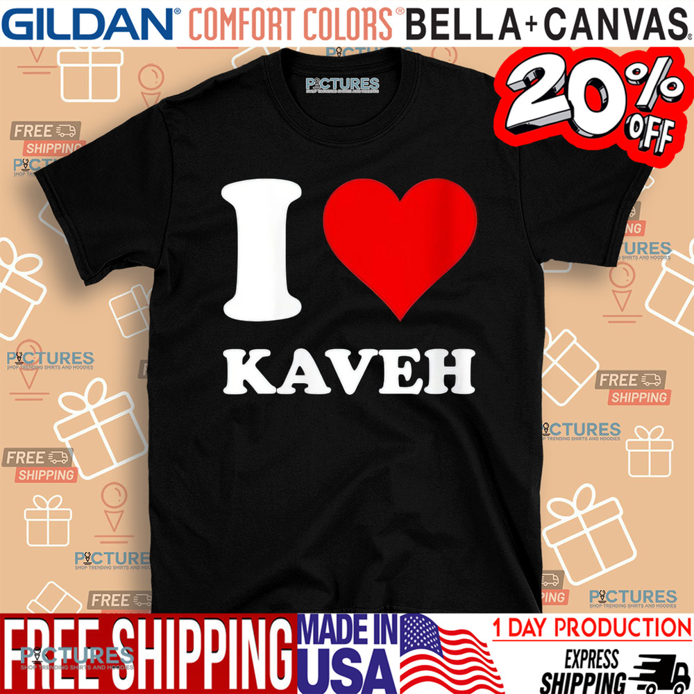 I Love Kaveh Shirt