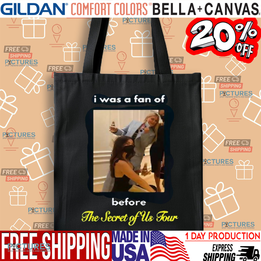 I Was A Fan Of Before The Secret Of Us Tour Shirt