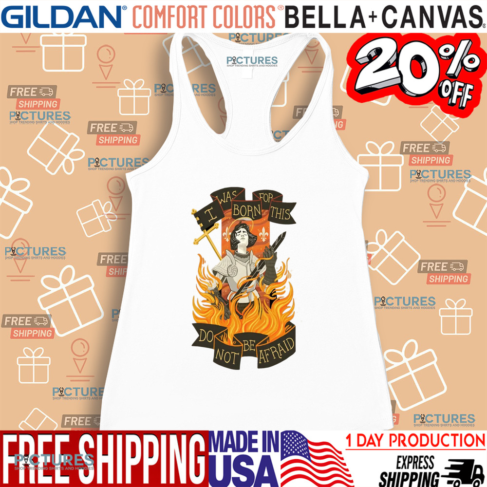 I Was Born For This Do Not Be Afraid Christian Shirt I Was Born For This Do Not Be Afraid Christian Shirt