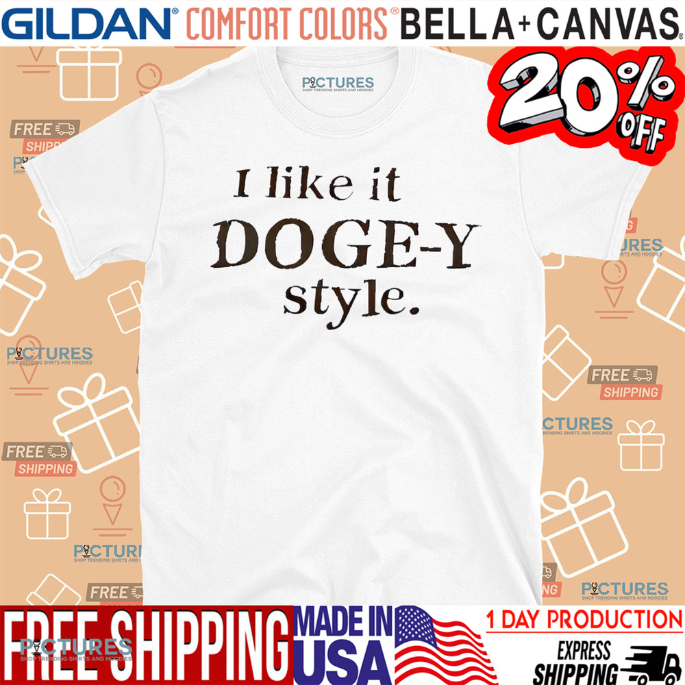 I like it DOGE-Y style shirt
