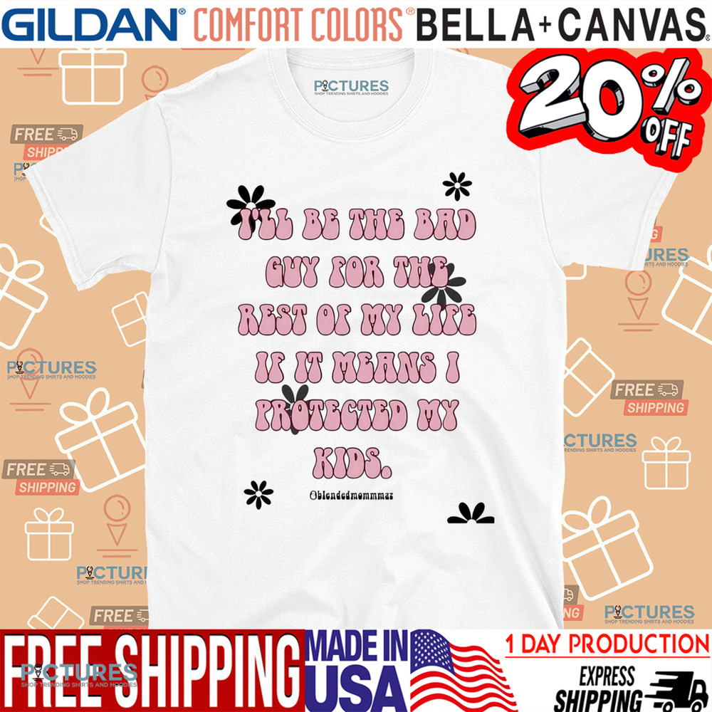 I'll be the bad guy for the rest of my life if it means i protected my kids shirt